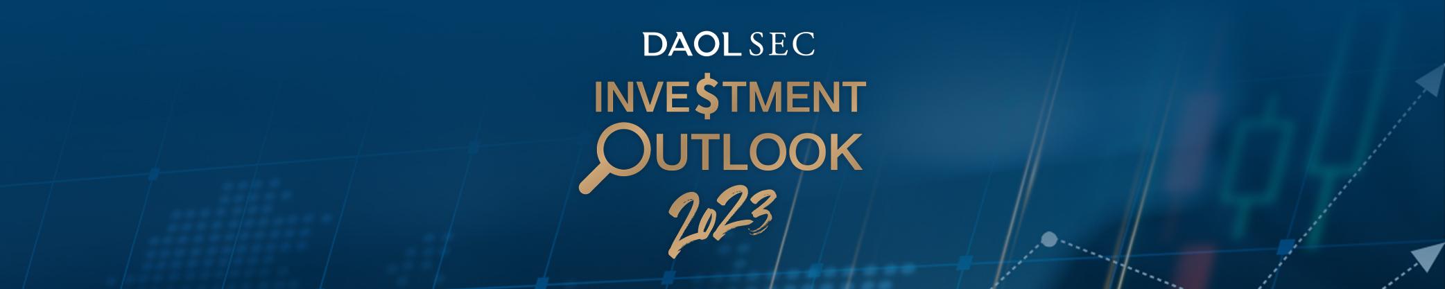 DAOL SEC INVESTMENT OUTLOOK 2023